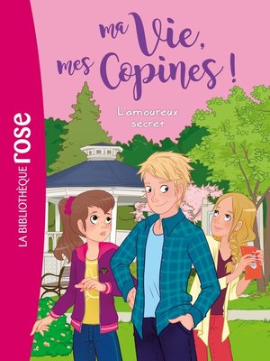 cover image of Ma vie, mes copines 05--L'amoureux secret